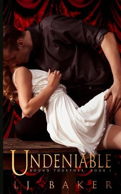 Undeniable by Baker, Lj