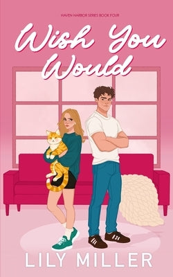 Wish You Would: Special Edition by Miller, Lily