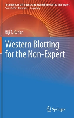 Western Blotting for the Non-Expert by Kurien, Biji T.