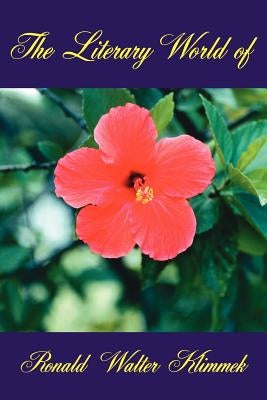 The Literary World of Ronald Walter Klimmek by Klimmek, Ronald Walter