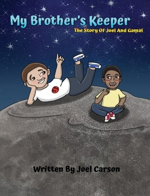 My Brother's Keeper: The story of Joel and Gamal by Carson, Joel
