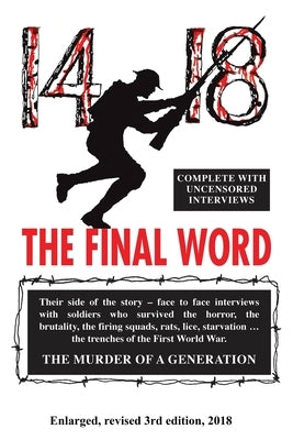 14-18 the Final Word: from the trenches of the first world war. by Cunningham, Terry