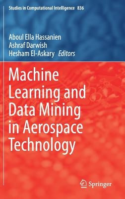 Machine Learning and Data Mining in Aerospace Technology by Hassanien, Aboul Ella