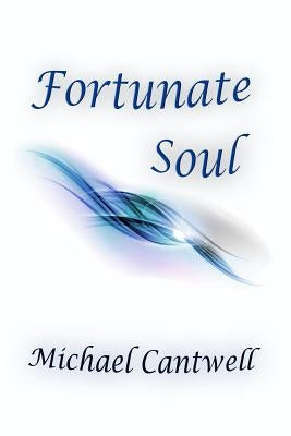 Fortunate Soul by Cantwell, Michael