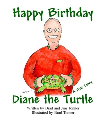 Happy Birthday Diane the Turtle by Tonner, Brad