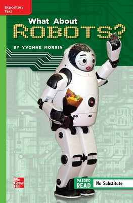 Reading Wonders Leveled Reader Reasoning about Robots: Beyond Unit 1 Week 5 Grade 5 by McGraw Hill