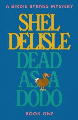 Dead As A Dodo by Delisle, Shel