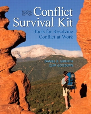 Conflict Survival Kit: Tools for Resolving Conflict at Work by Griffith, Daniel