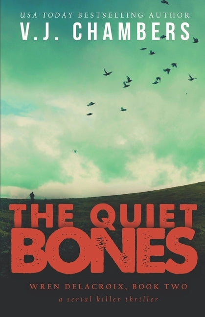 The Quiet Bones: a serial killer thriller by Chambers, V. J.