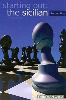 Starting Out: The Sicilian, 2nd edition by Emms, John