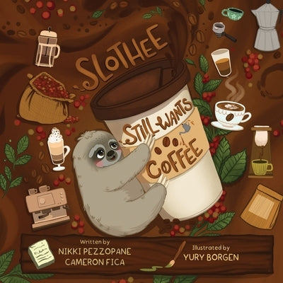 Slothee Still Wants Coffee by Fica, Cameron