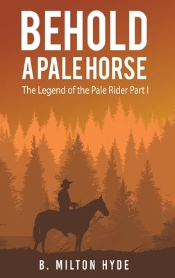 Behold a Pale Horse by Hyde, B. Milton