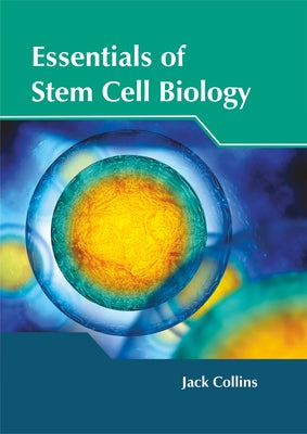 Essentials of Stem Cell Biology by Collins, Jack
