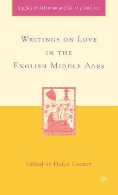 Writings on Love in the English Middle Ages by Cooney, H.