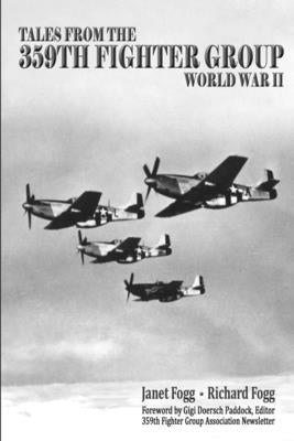 Tales from the 359th Fighter Group: World War II by Fogg, Richard