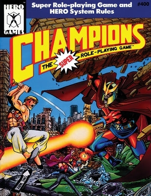 Champions: The Super Role Playing Game (4th edition) by MacDonald, George