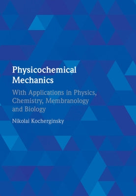 Physicochemical Mechanics by Kocherginsky, Nikolai