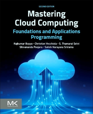 Mastering Cloud Computing: Foundations and Applications Programming by Buyya, Rajkumar