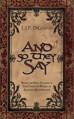 And So They Say by Digiorno, Louis J. P.