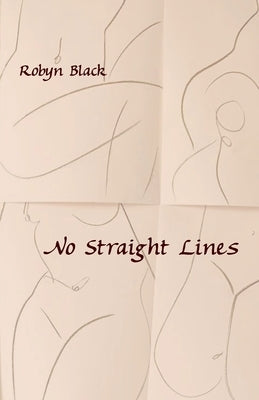 No Straight Lines by Black, Robyn