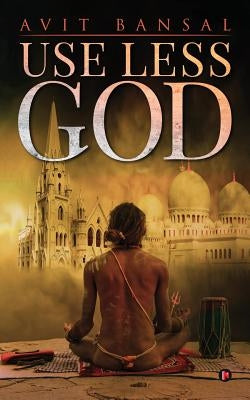 Use Less God by Bansal, Avit