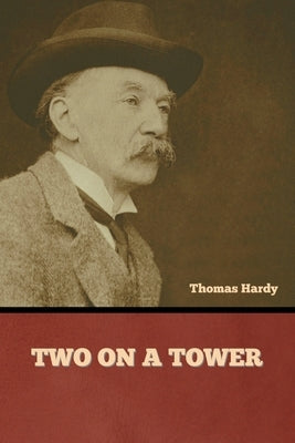 Two on a Tower by Hardy, Thomas