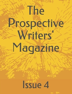 The Prospective Writers' Magazine by 4, Issue