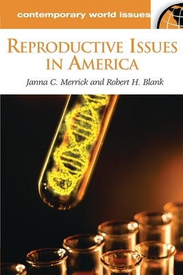 Reproductive Issues in America: A Reference Handbook by Merrick, Janna