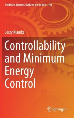 Controllability and Minimum Energy Control by Klamka, Jerzy