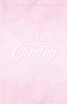 In His Timing by Witcher, Chloe A.