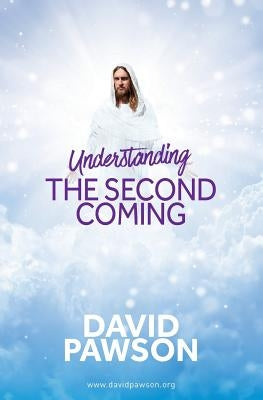 UNDERSTANDING The Second Coming by Pawson, David