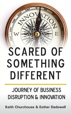Scared of Something Different by Churchouse, Keith