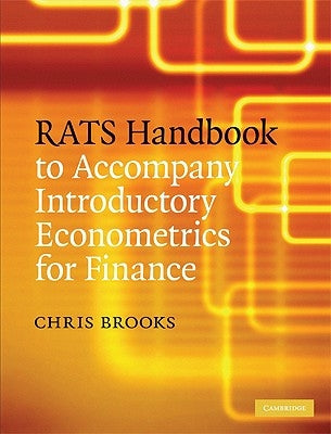 RATS Handbook to Accompany Introductory Econometrics for Finance by Brooks, Chris
