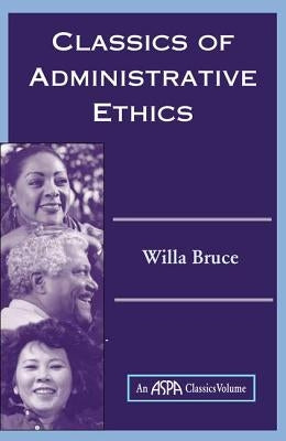 Classics Of Administrative Ethics by Bruce, Willa Marie