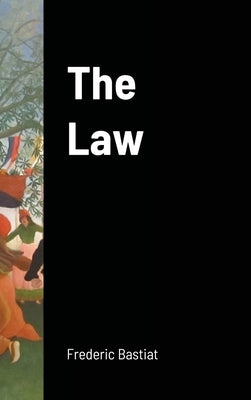 The Law by Bastiat, Frederic