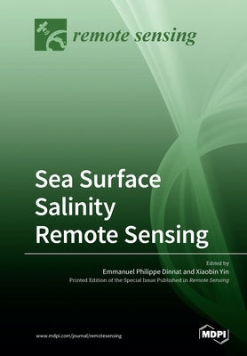 Sea Surface Salinity Remote Sensing by Dinnat, Emmanuel Philippe