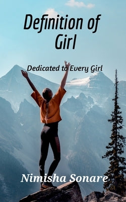 Definition of Girl: Dedicated to every Girl by Sonare, Nimisha