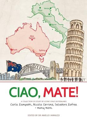 Ciao Mate: Italian Australian essays by Iannuzzi, Aniello