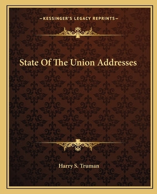 State Of The Union Addresses by Truman, Harry S.