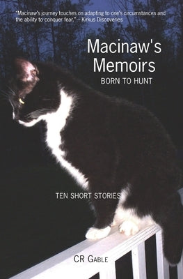 Macinaw's Memoirs: Born To Hunt by Gable, Cr