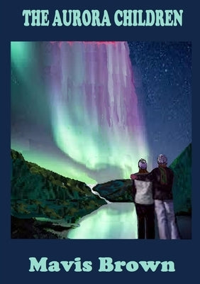 The Aurora Children by Brown, Mavis