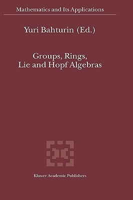 Groups, Rings, Lie and Hopf Algebras by Bahturin, Y.