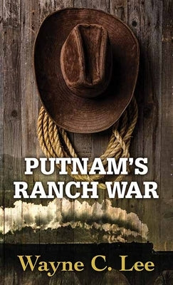 Putnam's Ranch War by Lee, Wayne C.