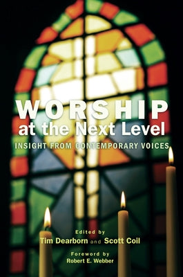 Worship at the Next Level by Dearborn, Tim