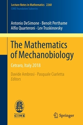 The Mathematics of Mechanobiology: Cetraro, Italy 2018 by Desimone, Antonio