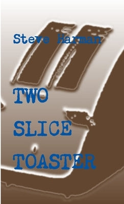Two Slice Toaster by Harman, Steve