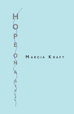 Hope On A String by Kraft, Marcia