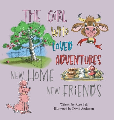 The Girl Who Loved Adventures: New Home New Friends by Bell, Rose