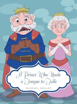 A Prince Who Needs a Tongue to Talk by Holley, Michael