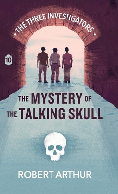 The Mystery of the Talking Skull by Arthur, Robert